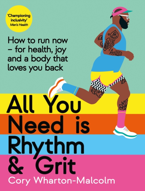 All you need is rhythm and grit : how to run now, for health, joy and a body that loves you back summary image